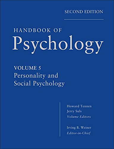 HANDBOOK OF PSYCHOLOGY VOLUME 5: PERSONALITY AND SOCIAL PSYCHOLOGY