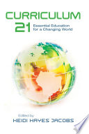 Curriculum 21: Essential Education for a Changing World ...