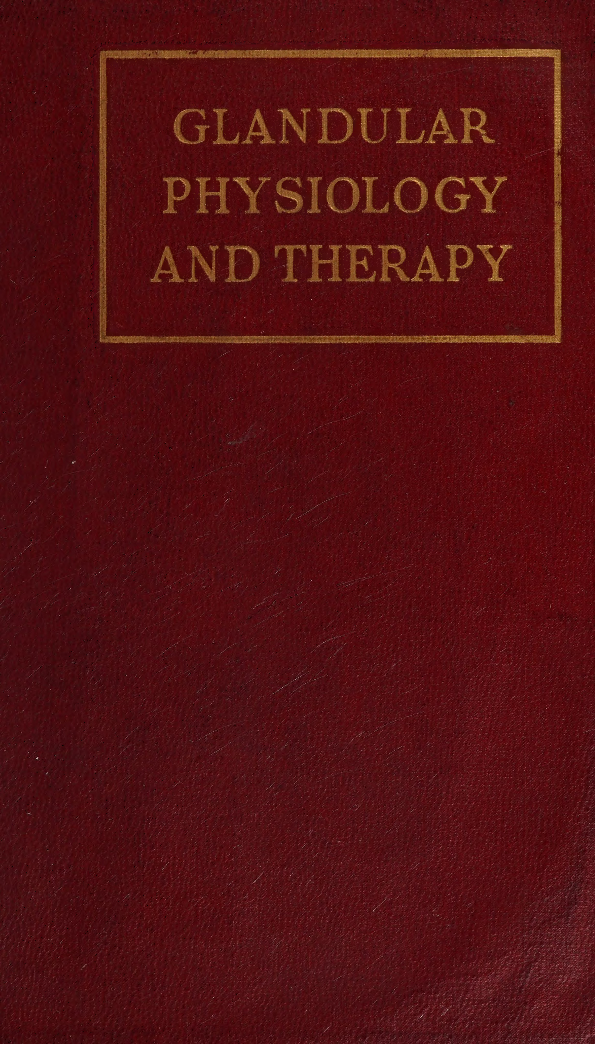 Leo Loeb, Morris Fishbein / Glandular Physiology and Therapy A ...
