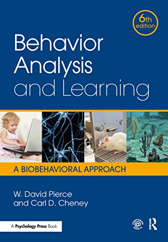 Behavior Analysis and Learning: A Biobehavioral Approach, Sixth ...