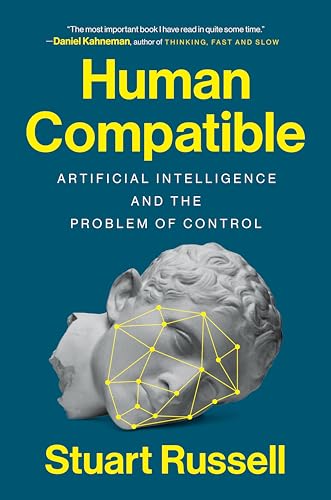 Human Compatible Artificial Intelligence And The Problem Of Control By Stuart Russell