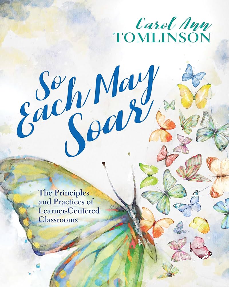 So Each May Soar: The Principles and Practices of Learner ...