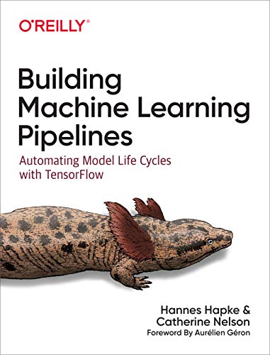 Building Machine Learning Pipelines: Automating Model ...