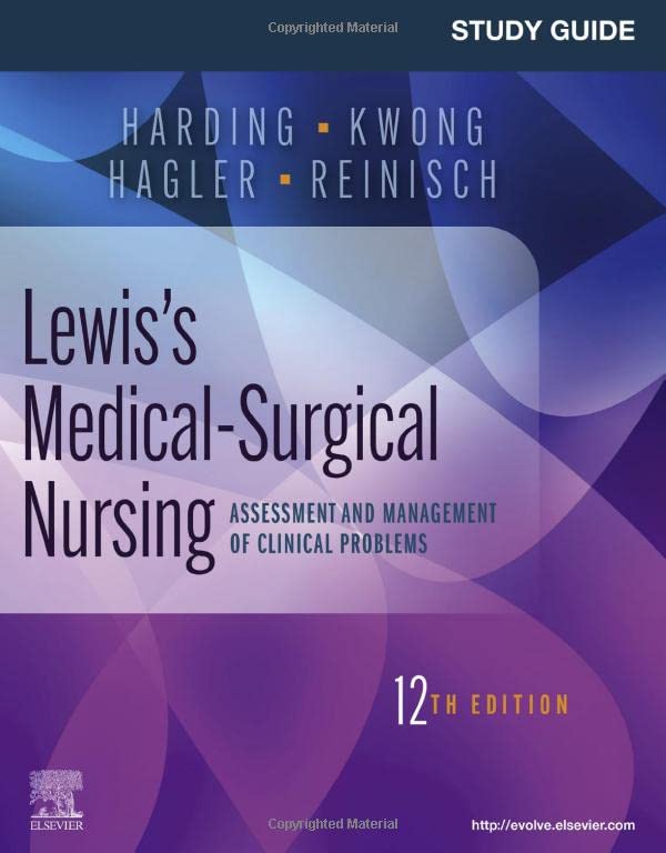 Lew is' s Medical-Surgical Nursing: Assessment and Management of Clinical Problems