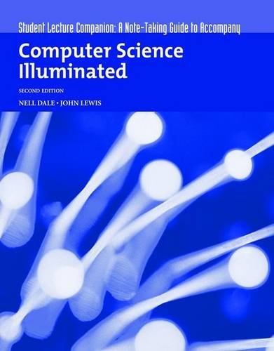Student Lecture Companion: Note-Taking Guide to Accompany Computer Science Illuminated