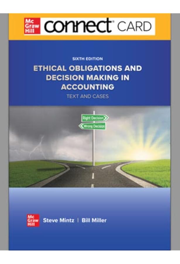 Ethical Obligations and Decision Making in Accounting: Text and Cases