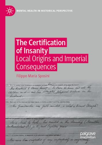 The Certification of Insanity: Local Origins and Imperial Consequences