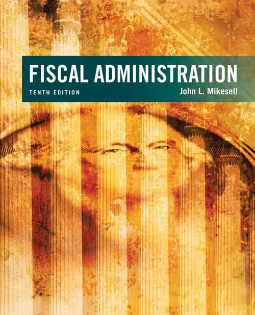 Fiscal Administration: Analysis and Applications for the Public Sector