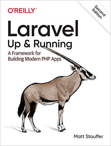 Laravel: Up and Running: A Framework for Building Modern PHP ...