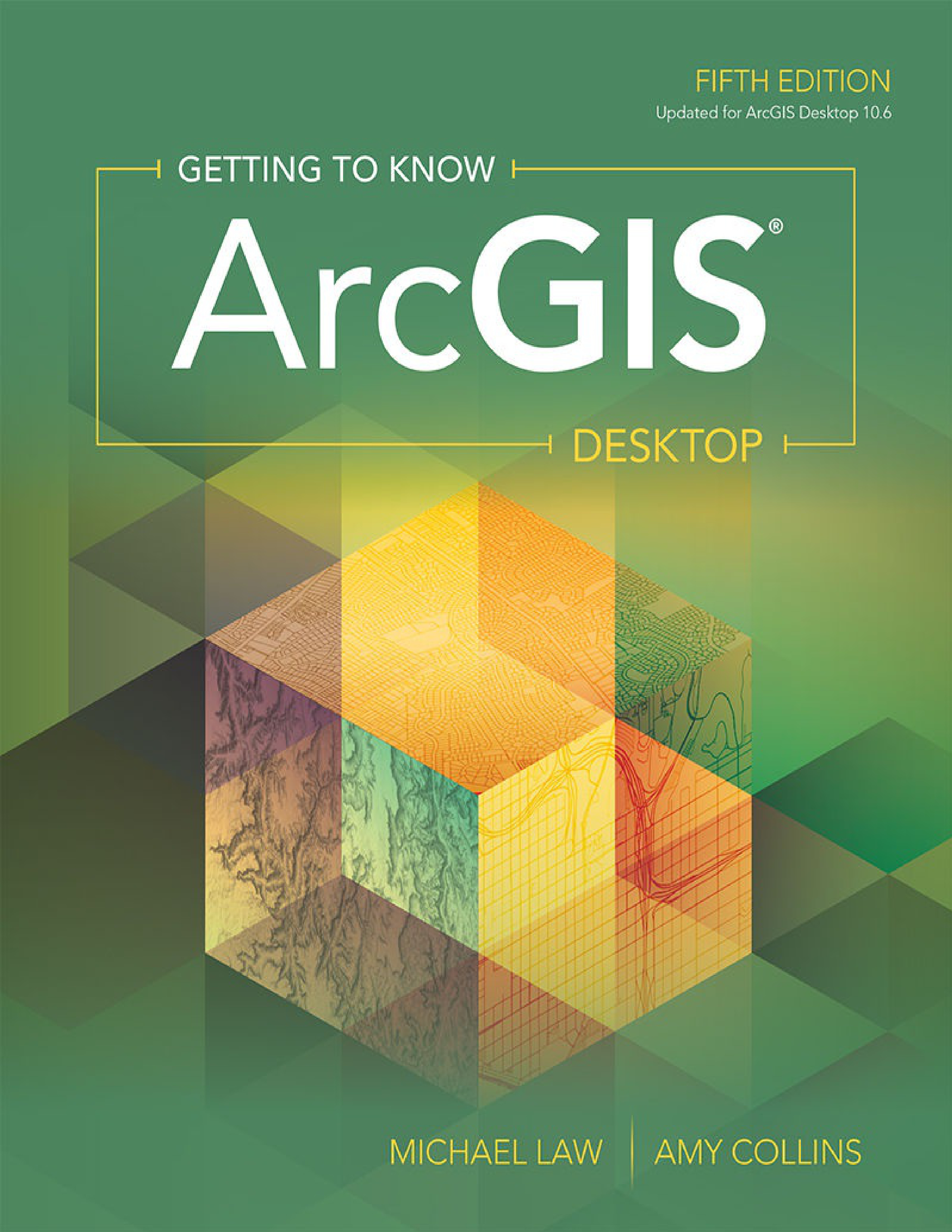 Getting To Know Arcgis Desktop (Michael La