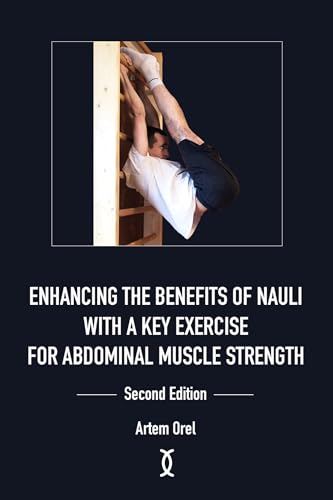 Enhancing the Benefits of Nauli with a Key Exercise for Abdominal Muscle Strength