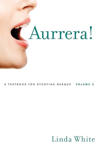 Aurrera!: A Textbook for Studying Basque, Volume 2 ...