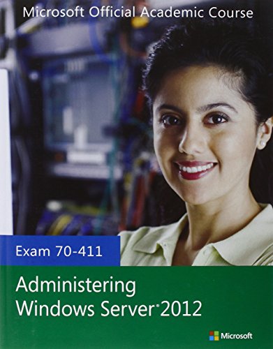 Administering Windows Server® 2012 Exam 70-411